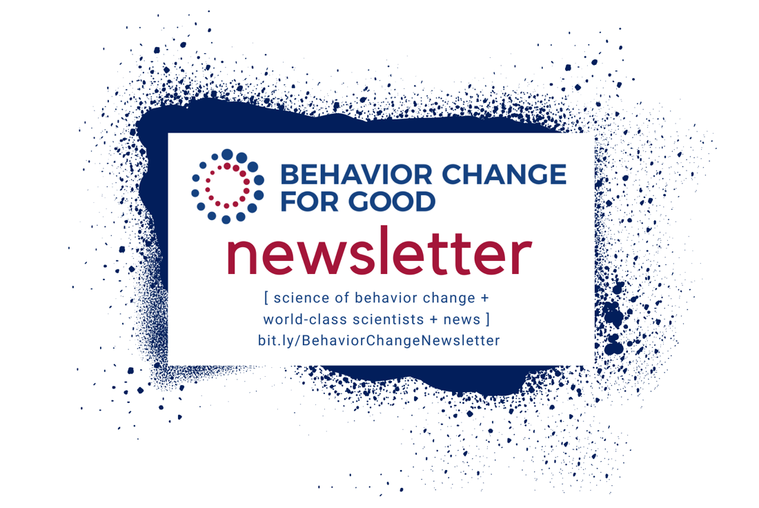 BCFG Newsletter [ Science of Behavior Change + World-Class Scientists + News ] bit.ly/BehaviorChangeNewsletter]
